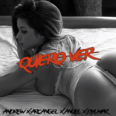 Andrew Ft. Arcangel, Anuel Y Dylmar – Quiero Ver