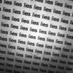 your lies are real