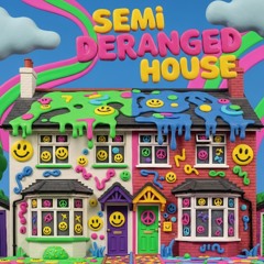 Semi Deranged House Volume 1