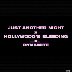 Just Another Night x Hollywood's Bleeding x Dynamite | Mash