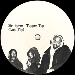 Sir Spyro - Topper Top (Lack flip) *Free DL*