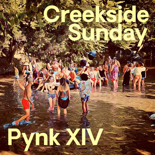 Pynk XIV - Creekside Sunday