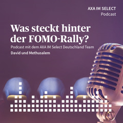 Podcast: Was steckt hinter der FOMO-Rally?