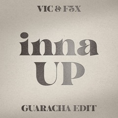 INNA - Up (Vic & F3X Edit)