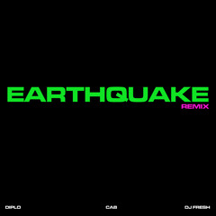 EARTHQUAKE (cab remix)