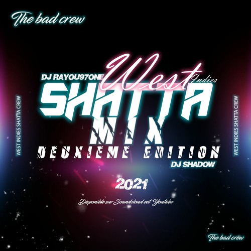 2éme Edition West Indies Shatta Mix By DJ Rayou97One X DJ Shadow