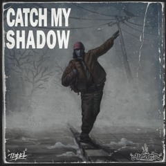 "Catch My Shadow"