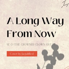 [Thai ver.] SE O - A Long Way From Now (The Crowned Clown OST.) | cover by JaejahRed