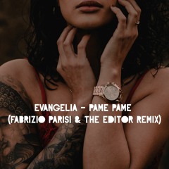 Evangelia - Pame Pame (Fabrizio Parisi & The Editor Remix)