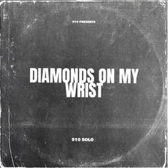 Diamonds On My Wrist