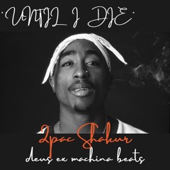 Tupac "Until I Die" (Prod. Deus Ex Machina) All Eyez On Me Remix