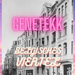 Genetekk - Belgisches Viertel