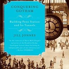 [VIEW] PDF EBOOK EPUB KINDLE Conquering Gotham: Building Penn Station and Its Tunnels