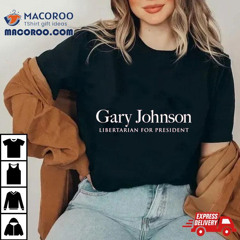 Gary Johnson Libertarian For President Shirt