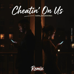 Cheatin' on Us (Remix)