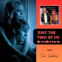 Just The Two Of Us, We can make it if we try