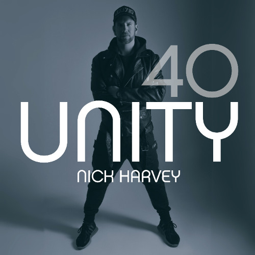 NICK HARVEY // UNITY 40 (DJ-Mix)