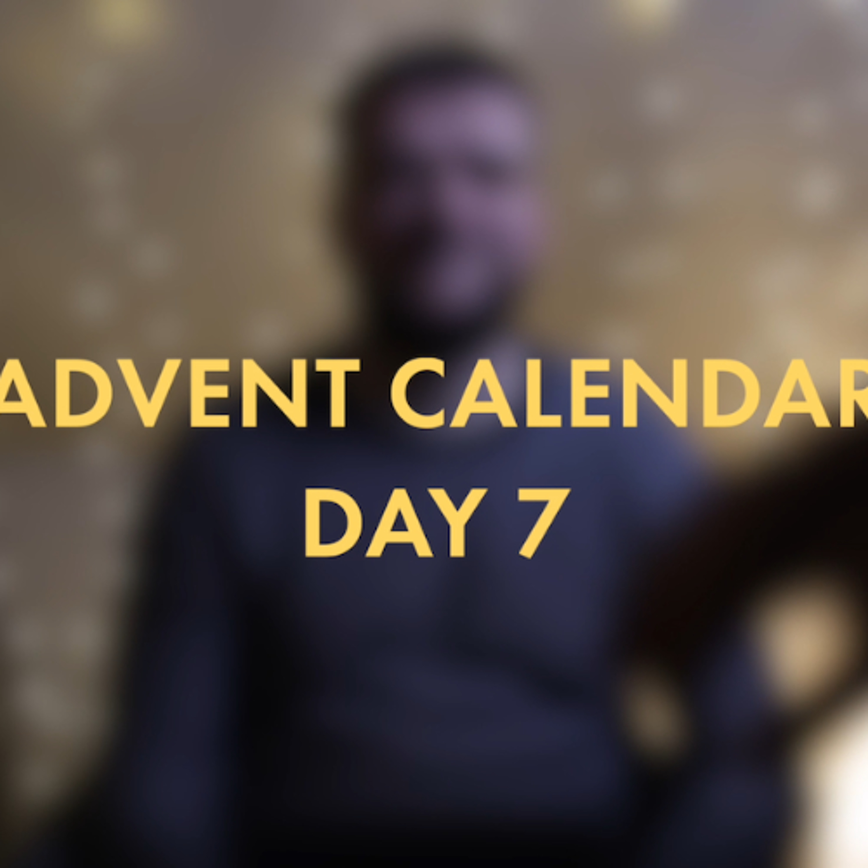 Advent Calendar - Day 7 episode artwork