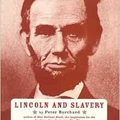 Get EBOOK 📖 Lincoln and Slavery by Peter Burchard EPUB KINDLE PDF EBOOK