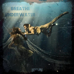 Breathe underwater(Original mix)-HYUN[OUT NOW=BUY]