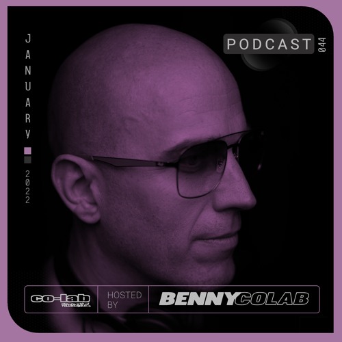 Co-Lab Recordings Podcast hosted by Benny Colab - 044 - 29th January 2022