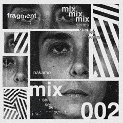 FRAGMENT 002 - NAKAMO