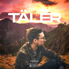 Täler (feat. Preussisch Gangstar)