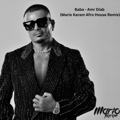 Baba - Amr Diab (Mario Karam Afro House Remix) - Free Download