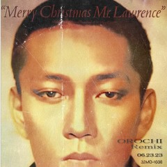 Merry Christms Mr. Lawrence (OROCHI Remix)