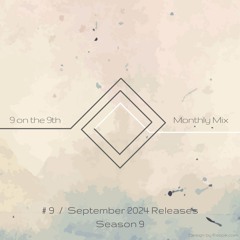9 on the 9th SE09 #09 | September 2024 Releases | Last Episode