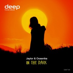 Jaytor & Oceanika - In the dark