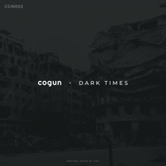 Dark Times [CGN002] OUT NOW!