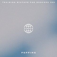 Training Mixtape 009 [Popping]