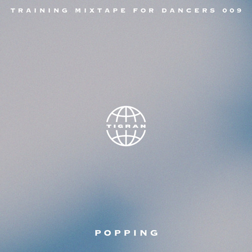 Training Mixtape 009 [Popping]