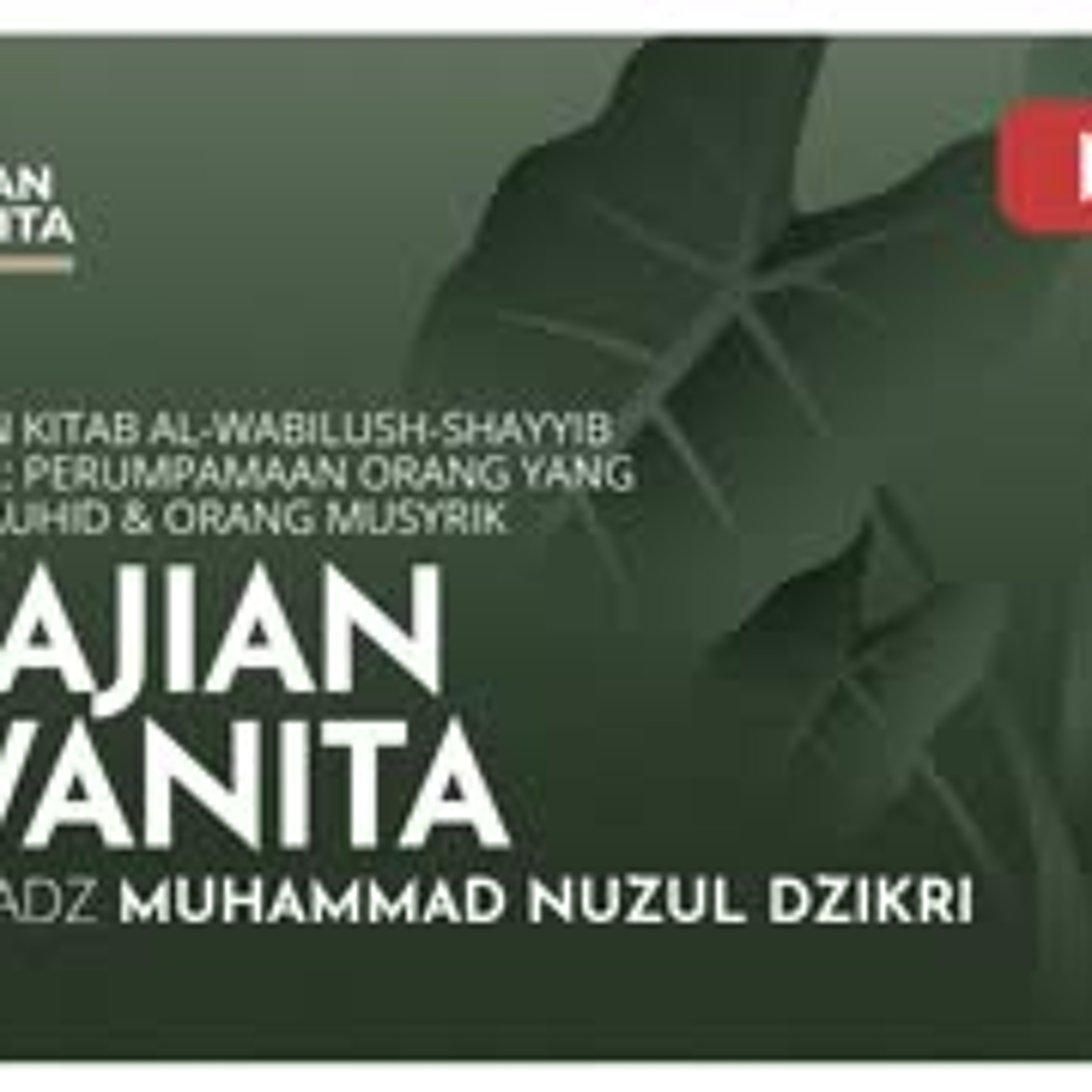 Kajian Wanita 177. Kajian Wanita - Ustadz Muhammad Nuzul Dzikri