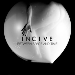 Incive - Between Space And Time