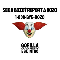 1-800-BYE BOZO (Gorrilla - Little Simz - Know Good Flip/BIG BODY BOZO INTRO)