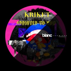 Premiere: KRIKET - Addicted To You