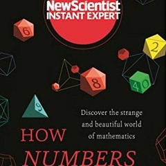 [Read] [KINDLE PDF EBOOK EPUB] How Numbers Work: Discover the strange and beautiful w