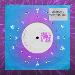 Ninetoes - See Thru You [Make The Girls Dance Records]
