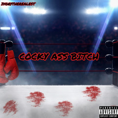 Cocky AS$ B!tch