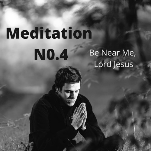Stream Meditation No.4 Be Near Me, Lord Jesus by Heather Niemi Savage Listen online for free Stream Meditation No.4 Be Near Me, Lord Jesus by Heather Niemi Savage Listen online for free