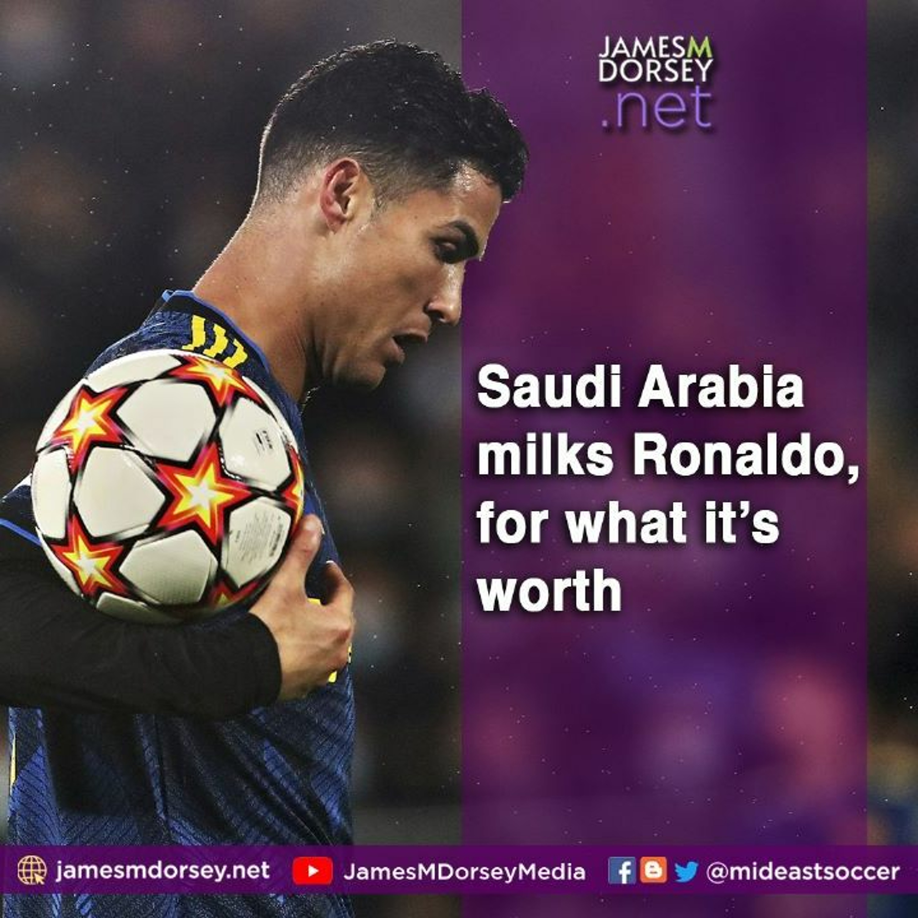Saudi Arabia Milks Ronaldo, For What It’s Worth