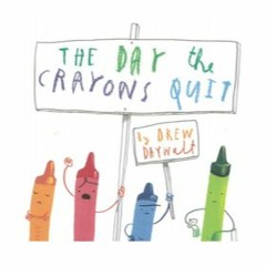 The Day the Crayons Quit