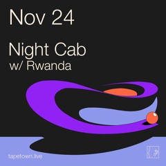 NIGHT CAB w/ Rwanda // @ tapetown.live // 24-11-2020