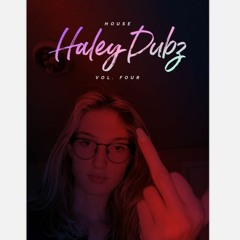 Haleydubz - fuckaroundhousemix vol.4