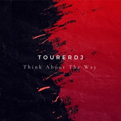 TourerDJ - Think About The Way