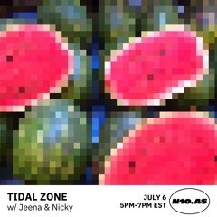 n10.as - Tidal Zone w/Jeena & Nicky - 06/07/24