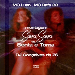 Montagem Sarra, Sarra Vs Senta e Toma - MC Luan, MC Rafa 22 (DJ Gonçalves Da ZS)