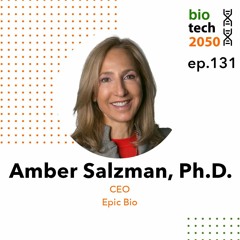 131. Epigenetic approaches to rare diseases, Amber Salzman, CEO, Epic Bio